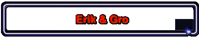 Erik & Gro