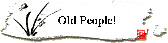 Old People!